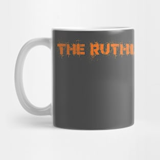 TheRuthlessProject text Mug